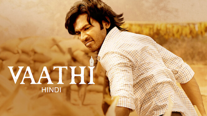 Is ‘Vaathi (Hindi)’ on Netflix UK? Where to Watch the Movie