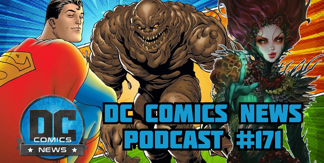 DCN Podcast #171: Clayface Movie Pitched By Mike Flanagan, Poison Ivy Series Wins GLAAD Award