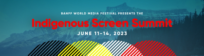 Meet the 2023 Indigenous Screen Summit Pitch Forum participants – watch their pitches LIVE at BANFF!