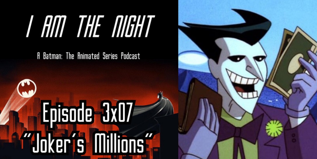 Batman: The Animated Series 3x07 - "Joker's Millions" REVIEW | I Am The Night #86