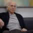 Larry David on curb your enthusiasm
