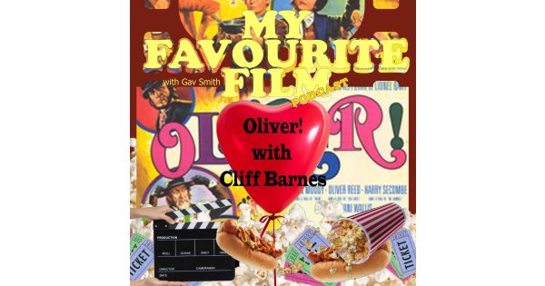 Oliver! with Cliff Barnes - My Favourite Film Podcast