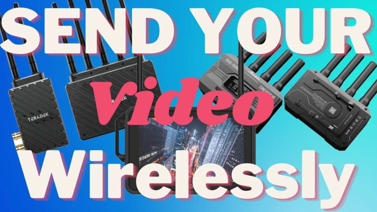 3 Wireless Video Options to Level up Your Kit