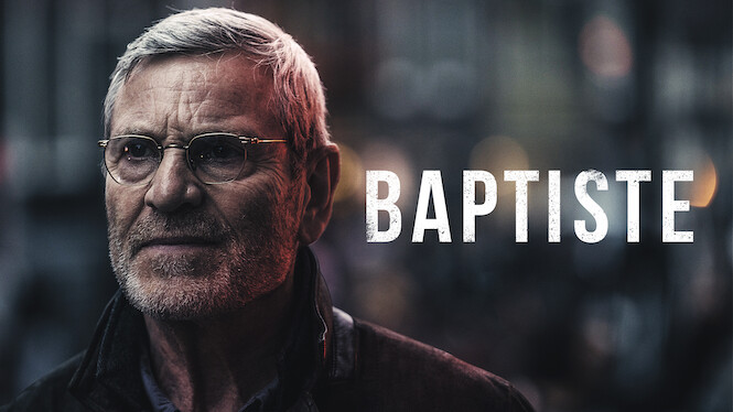 Is ‘Baptiste’ on Netflix UK? Where to Watch the Series