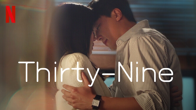 Is ‘Thirty-Nine’ on Netflix? Where to Watch the Series