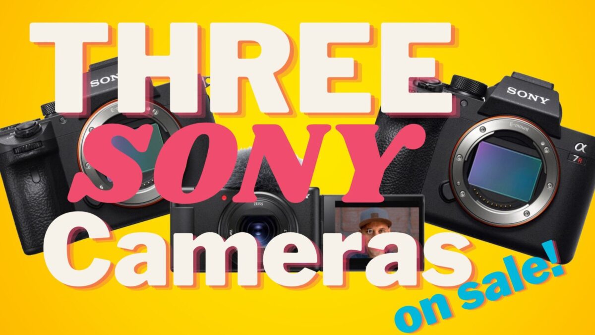 You Need To Keep These 3 Sony Mirrorless Cameras on Your Radar