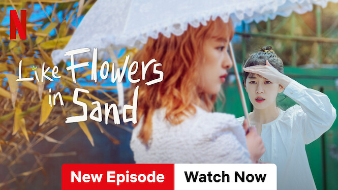 Is ‘Like Flowers in Sand’ on Netflix? Where to Watch the Series