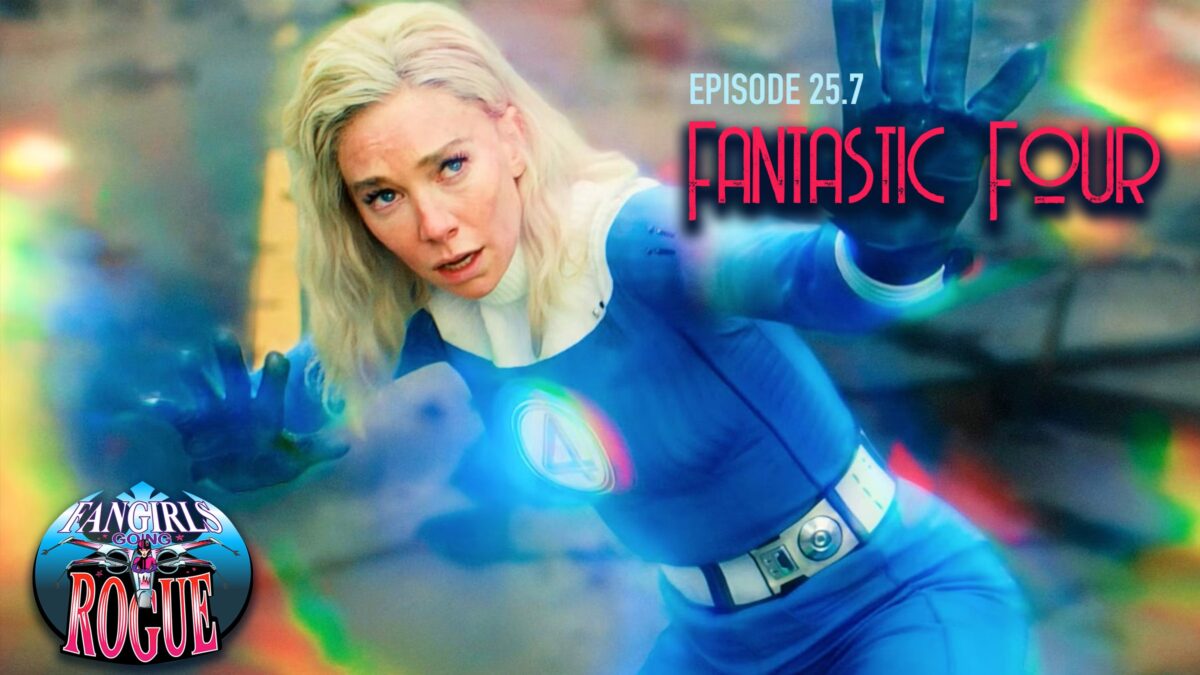 Fangirls Going Rogue Discuss Fantastic Four – FANgirl Blog