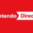A Nintendo Direct is reportedly coming next week, just after Summer Game Fest