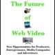 The Future of Web Video - Scott Kirsner