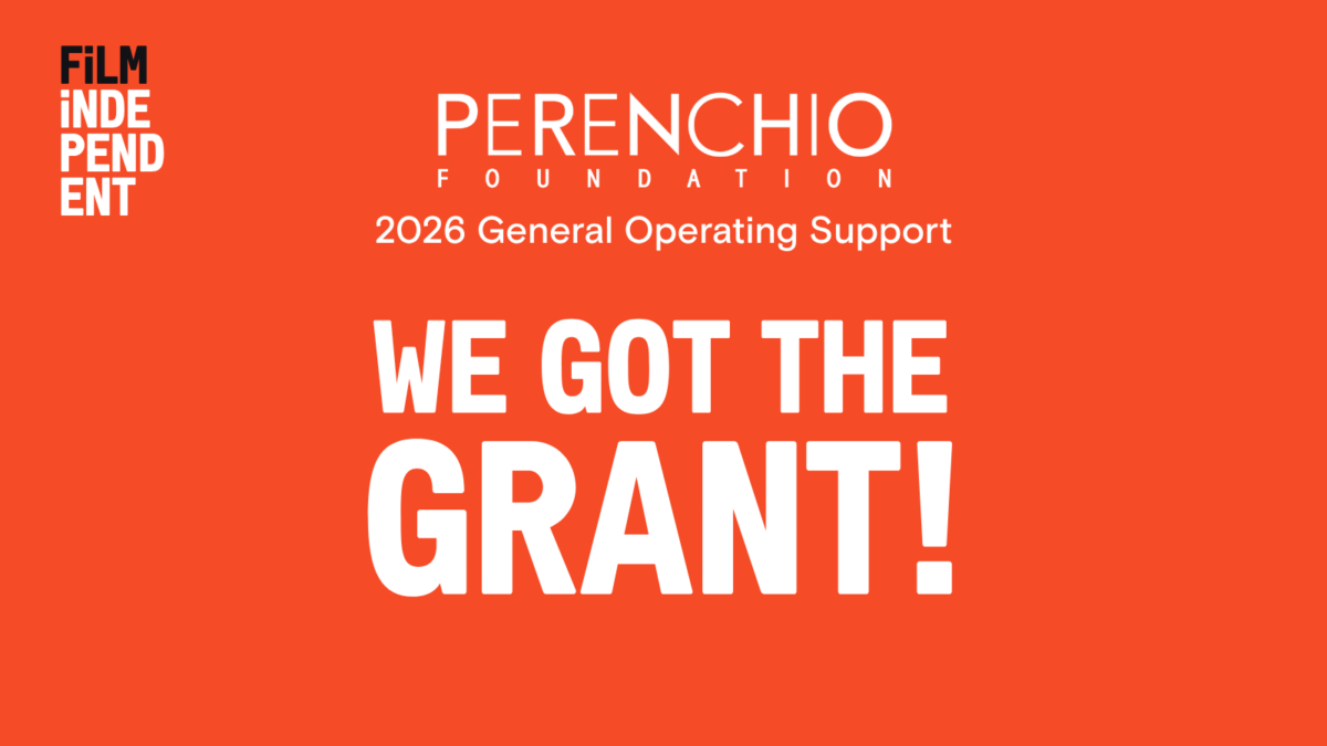 Biggest. Grant. Ever. Film Independent Awarded $2.55 Million From Perenchio Foundation